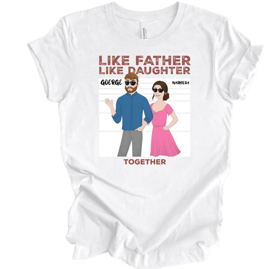 Like Father Like Daughter Personalized Tshirt